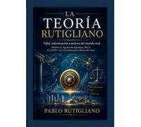 LA TEORÍA RUTIGLIANO: Valor, tokenización y activos del mundo real