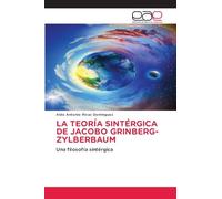 La Teoría Sintérgica de Jacobo Grinberg-Zylberbaum