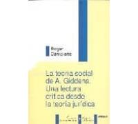 La Teoría Social De A. Giddens. Una Lectura Crítica Desde La Teoría Jurídica