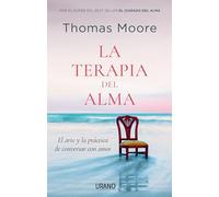 La terapia del alma: El arte y la práctica de conversar con amor (Crecimiento personal)