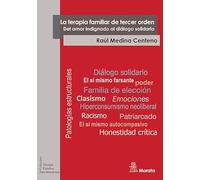 La terapia familiar de tercer orden. Del amor indignado al diálogo solidario: 15 (Terapia familiar iberoamericana)