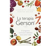 La terapia Gerson; El programa nutricional definitivo para salvar vidas (Salud y vida natural)