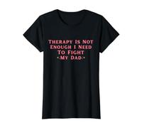 La Terapia no es Suficiente, Necesito Luchar contra mi papá Divertido Camiseta gráfica económica, Mujer, Negro, L