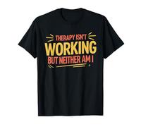 La Terapia no Funciona, Pero yo Tampoco Camiseta