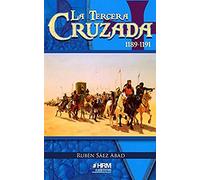 La Tercera Cruzada (1189-1191) (HISTORIA MILITAR)