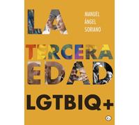 La tercera edad LGTBIQ+ (COLECCION G)