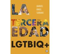 La tercera edad LGTBIQ+ (COLECCION G)