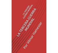 LA TERCERA GUERRA MUNDIAL: CUANDO DONDE COMO