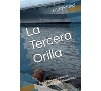 La Tercera Orilla: La Tercera Orilla Un puente entre el orden positivista y la rebeldía crítica.