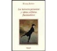 La Tercera Persona Y Otros Relatos Fantasticos