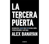 La tercera puerta: En busca del secreto del éxito de Bill Gates, Steven Spielberg y Lady Gaga (Conecta)