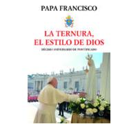 LA TERNURA (10 AÑOS DE PONTIFICADO)