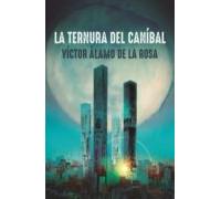 La Ternura Del Canibal