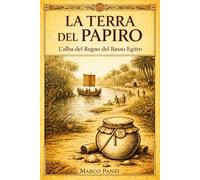 La terra del papiro: L'alba del Regno del Basso Egitto