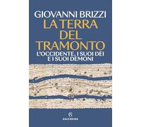 La terra del tramonto. L'Occidente, i suoi dèi e i suoi demoni (Saggi)