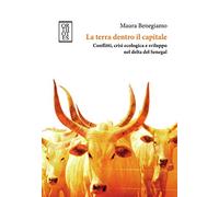 La terra dentro il capitale. Conflitti, crisi ecologica e sviluppo nel delta del Senegal (Ecologia politica)