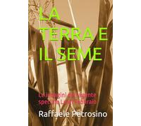 LA TERRA E IL SEME: Le indagini dell'agente speciale Luigi Febbraio