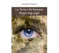 La Terra I Les Humans Daquí Mig Segle