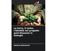La terra, il nome, l'identità nel progetto post-Glasnost in Georgia