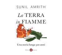La Terra in fiamme. Una storia lunga 500 anni (I Robinson. Letture)