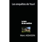 La terre de nos ancêtres: 57 (Les enquêtes de Youri)