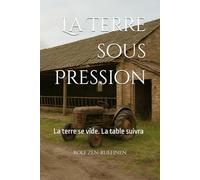 La Terre sous Pression: La terre se vide. La table suivra