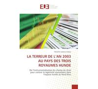 LA TERREUR DE L'AN 2003 AU PAYS DES TROIS ROYAUMES HUNDE: De l'instrumentalisation du champ du droit pour contrer la légitimité coutumière dans l'espace hunde au Nord-Kivu