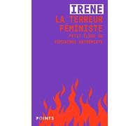La Terreur féministe: Petit éloge du féminisme extrémiste (Points Féministe)