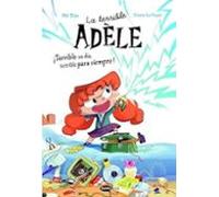 La Terrible Adele ¡terrible Un Día Terrible Para Siempre! Novela 1