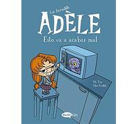 La terrible Adèle Vol.1 Esto va a acabar mal: Esto va a acabar mal