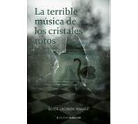La Terrible Música De Los Cristales Rotos
