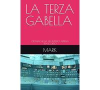 LA TERZA GABELLA: CRONACHE DA UN FUTURO APPENA TRASCORSO