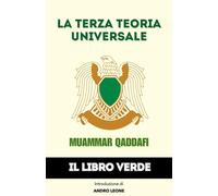 La Terza Teoria Universale: Il Libro Verde di Muammar Qaddafi