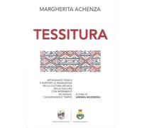 La tessitura. Artigiano tessile e rapporti di produzione nella cultura arcaica della Gallura con riferimenti ad Aggius, Calangianus e Tempio