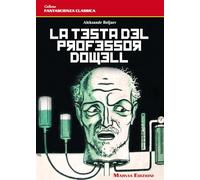 La testa del professor Dowell (Fantascienza classica)