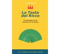 La Testa del Ricco: La psicologia di chi costruisce la ricchezza