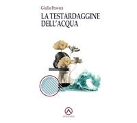 La testardaggine dell'acqua (Percorsi)