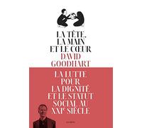 La tête, la main et le coeur: La lutte pour la dignité et le statut social au XXIe siècle