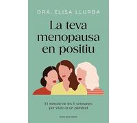 La teva menopausa en positiu: El mètode les 9 setmanes per viure-la amb plenitud (Divulgació)