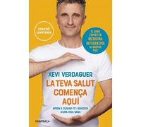 La teva salut comença aquí: Aprèn a cuidar-te i gaudeix d'una vida sana (No Ficció)