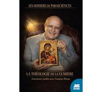 La théologie de la lumière: Entretiens inédits avec François Brune