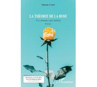 La théorie de la rose: Ces femmes qui luttent (Peuples Cultures Et Littératures de l'Orient)