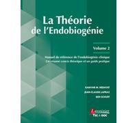 La théorie de l'endobiogénie: Volume 2, Manuel de référence de l'endobiogénie clinique - Un résumé concis théorique et un guide pratique