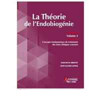 La théorie de l'endobiogénie: Volume 3, Concepts fondamentaux du traitement des états cliniques courants