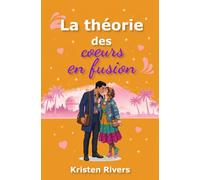 La théorie des cœurs en fusion: une comédie romantique fake dating (Les lois de l'attraction)