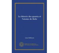 La théorie des quanta et l'atome de Bohr