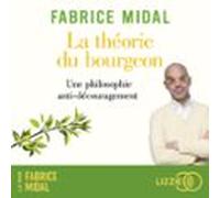 La théorie du bourgeon - Une philosophie anti-découragement - Par l'auteur du best-seller " Foutez-vous la paix ! "