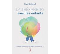 La thérapie IFS avec les enfants (Collection Les Clés de l'IFS)