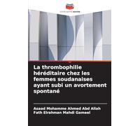 La thrombophilie héréditaire chez les femmes soudanaises ayant subi un avortement spontané
