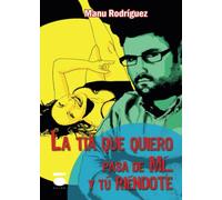 La tía que quiero pasa de mí... y tú riéndote